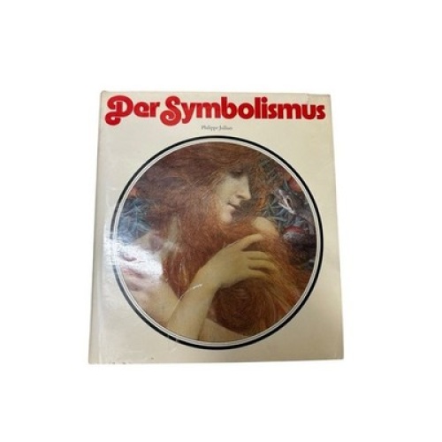 Der Symbolismus Philippe Jullian. [Übertr. aus d. Engl. von Wilhelm Höck] Jullia
