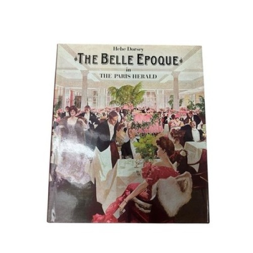 Belle Epoque in the Paris Herald Dorsey, Hebe: