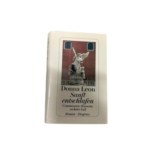 Sanft entschlafen Commissario Brunettis sechster Fall ; Roman Leon, Donna::