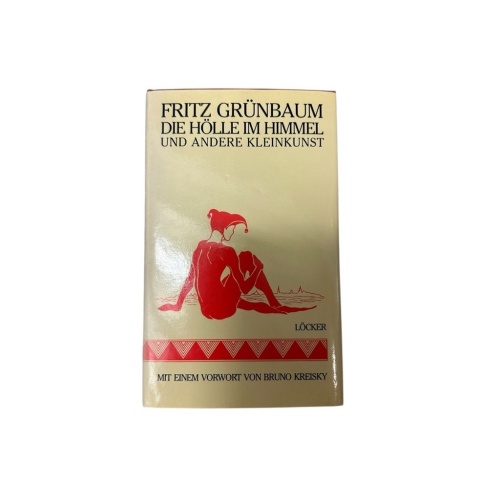Die Hölle im Himmel und andere Kleinkunst Fritz Grünbaum. Mit e. Vorw. von Bruno