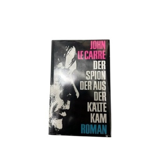 Der Spion der aus der Kälte kam John le Carré: