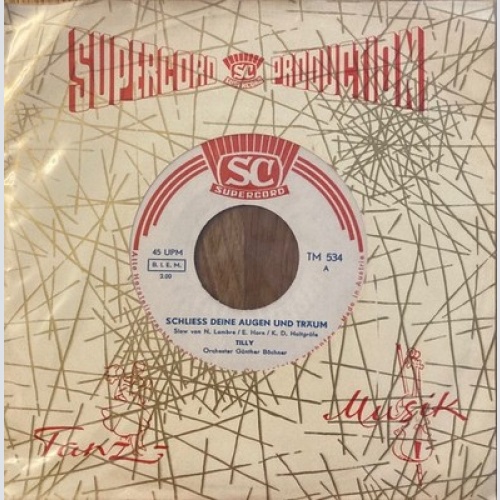 Tilly (2), Orchester Günther Böchner - Schliess Deine Augen Und Träum (7", Si...