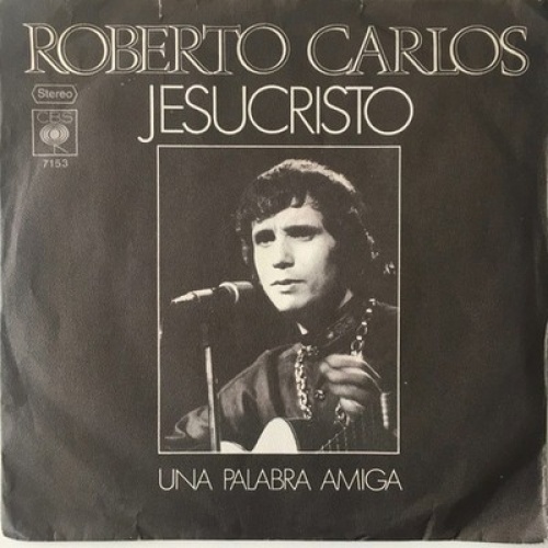 Roberto Carlos - Jesucristo / Una Palabra Amiga (7", Single)