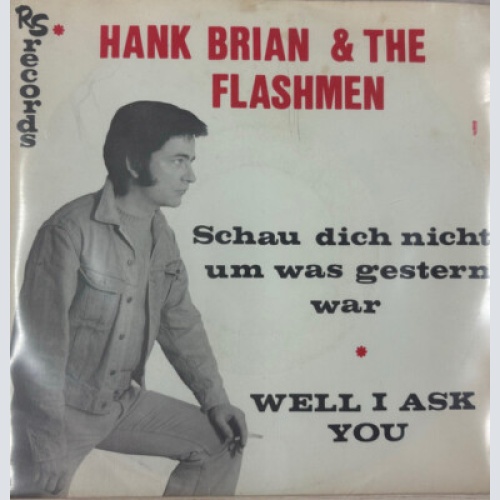 Hank Brian & The Flashmen - Schau Dich Nicht Um Was Gestern War (7", Single)