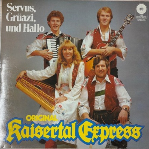 Original Kaisertal-Express - Servus,Grüazi,Und Hallo (LP, Album)