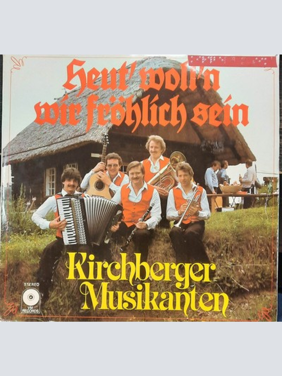 Kirchberger Musikanten - Heut' Woll'n Wir Fröhlich Sein (LP, Album)