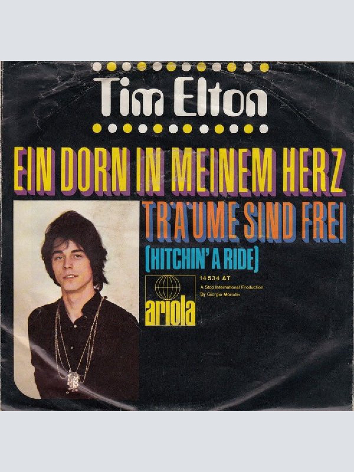 Tim Elton - Ein Dorn In Meinem Herz / Träume Sind Frei (Hitchin' A Ride) (7",...