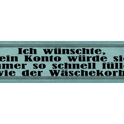Schild Wünschte Mein Konto Würde Sich Immer So Schnell Füllen Wie Der Wäschekorb