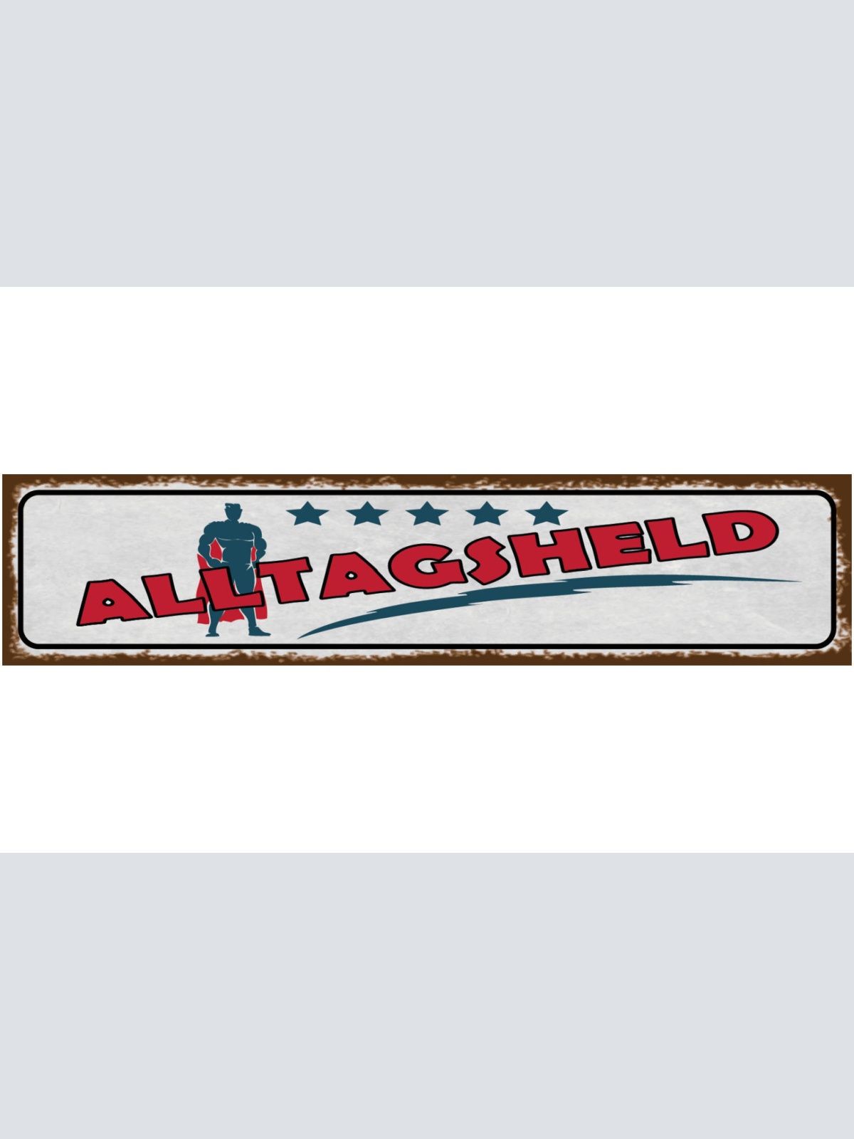 Schild Alltagsheld Hero Helfer Helfen Tägliches Leben 46 x 10 Blech od. Holz