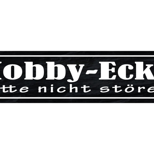 Schild Hobby Ecke Bitte Nicht Stören Freizeit Beschäftigt 46 x 10 Blech od. Holz