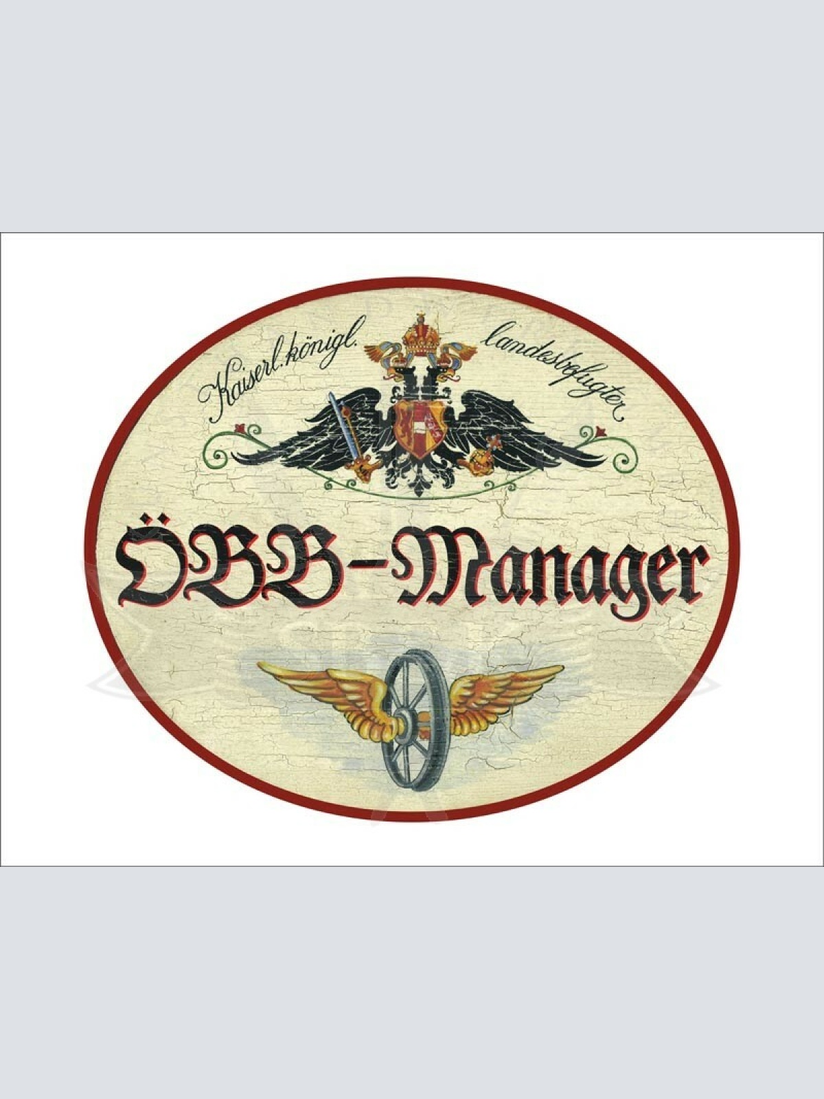 KuK Nostalgie Holzschild - Landesbefugter ÖBB-Manager - Flügelrad TH
