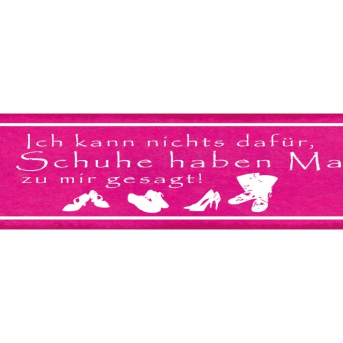 Schild Ich Kann Nichts Dafür Die Schuhe Haben Mama Zu Mir Gesagt 46 x 10