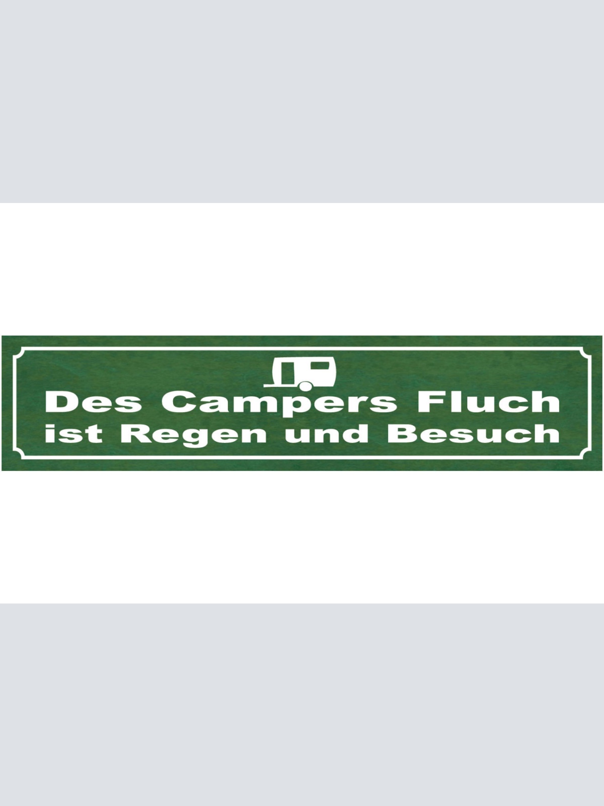 Schild Des Campers Fluch Ist Regen & Besuch Camping 46 x 10 Blech od. Holz