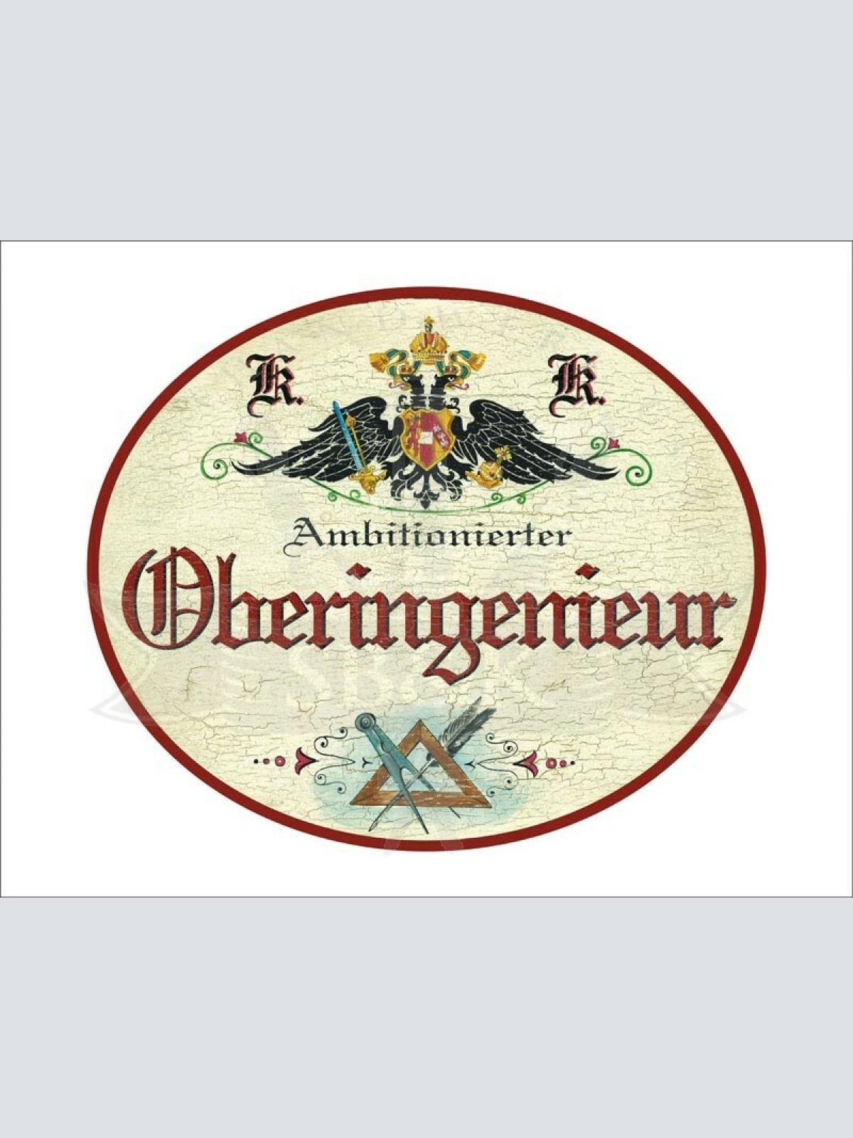 KuK Nostalgie Holzschild - Ambitionierter Oberingenieur - Zirkel Feder TH