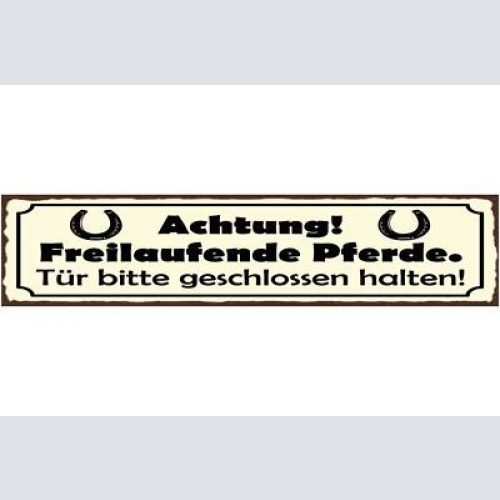 Schild achtung freilaufende pferde tür bitte geschlossen halten pferd 46 x 10