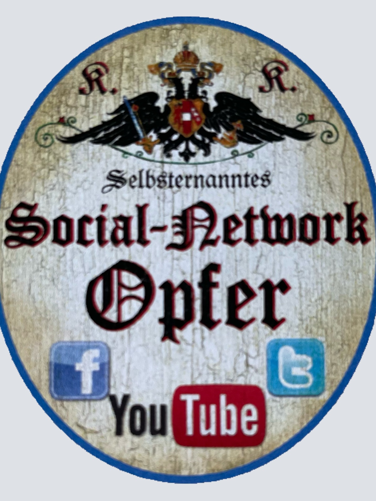 KuK Nostalgie Holzschild Selbsternanntes Social Network Opfer Internet Schild