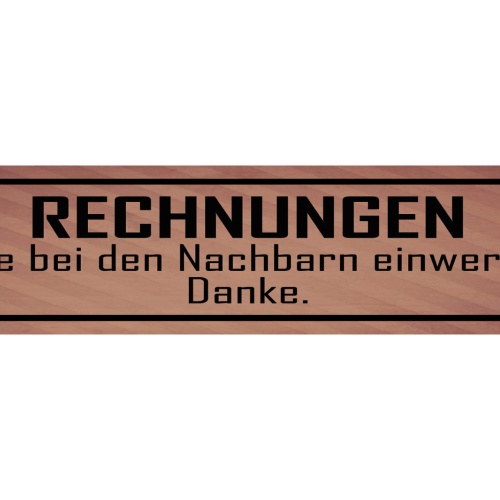 Schild Rechnungen Bitte Bei Den Nachbarn Einwerfen 46 x 10 Blech od. Holz