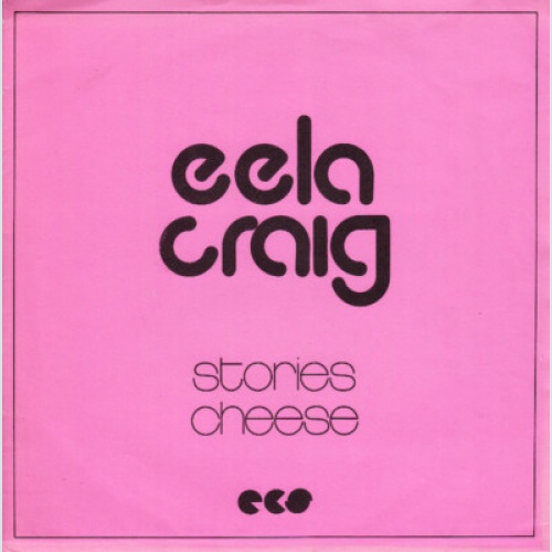 Eela Craig - Stories / Cheese (7")