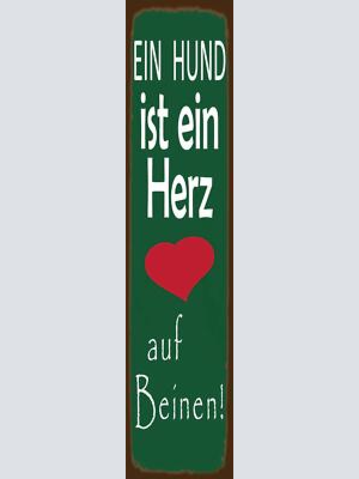 Schild hund herz beine haus tier liebe hunde narr fan 46 x 10 blech od. holz
