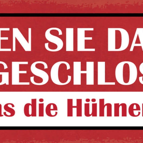 Schild Halten Sie Das Tor Geschlossen Egal Was Die Hühner Sagen Huhn Tier 27x10