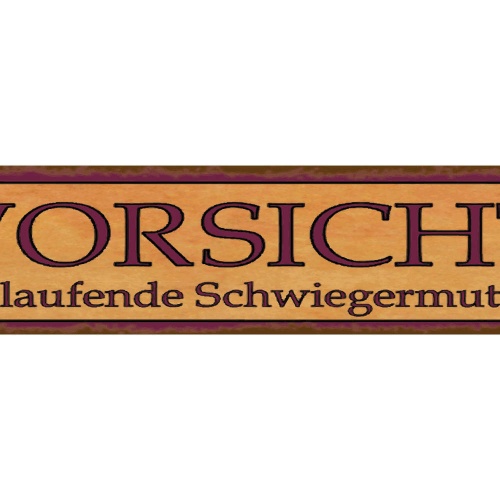 Schild Vorsicht Schwiegermutter Mama Ehe Beziehung Liebe 46 x 10 Blech od. Holz