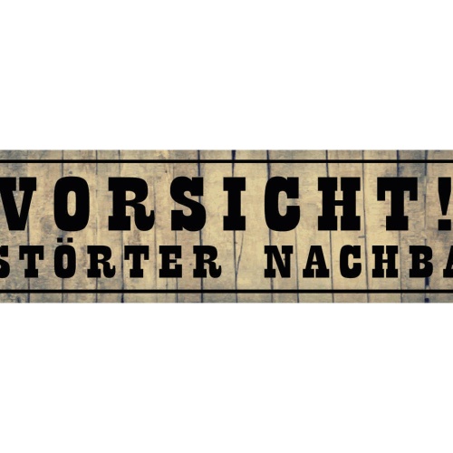 Schild Vorsicht Gestörter Nachbar Verrückt Nachbarschaft 46 x 10 Blech od. Holz