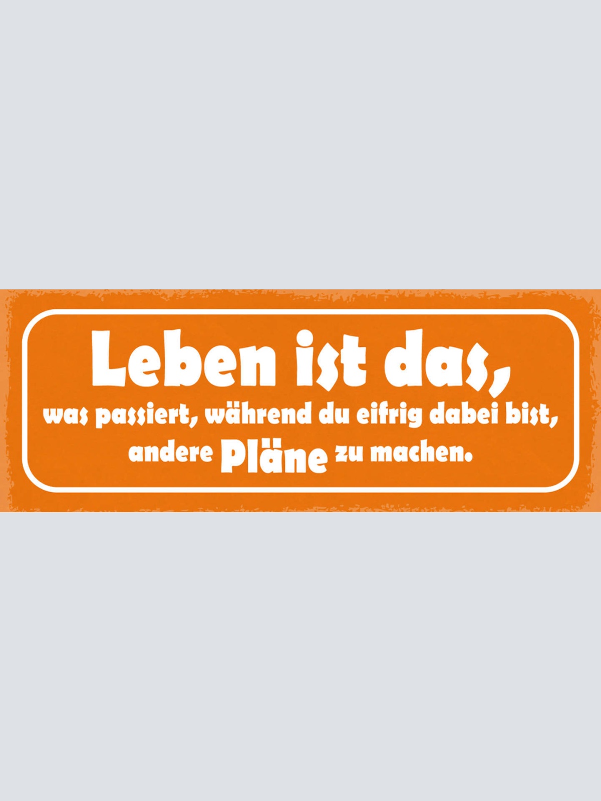 Schild Leben Ist Das Was Passiert Während Du Eifrig Bist Andere Pläne Zu Machen