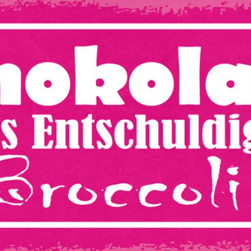 Schild Schokolade Ist Gottes Entschuldigung Für Broccoli 27x10 Blech od.Holz