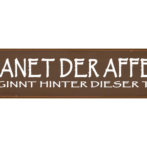 Schild Planet der Affen Hinter Tür Zoo Dumm Eingang Film 46 x 10 Blech od. Holz