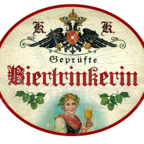 KuK Nostalgie Holzschild Geprüfte Biertrinkerin