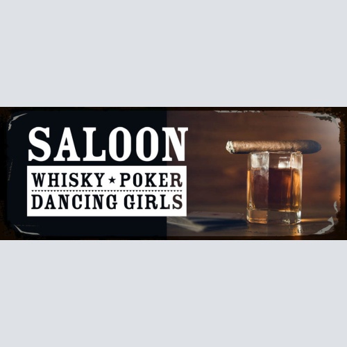 Schild Saloon Whisky Poker Dancing Girls Whiskey Bar Alkohol 27x10 Blech od.Holz