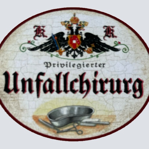 KuK Nostalgie Holzschild Privilegierter Unfallchirurg Operation OP Schild