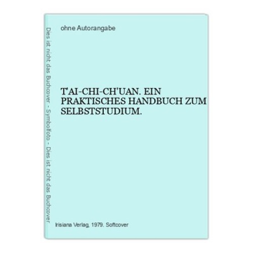 T'AI-CHI-CH'UAN. EIN PRAKTISCHES HANDBUCH ZUM SELBSTSTUDIUM. +Abb