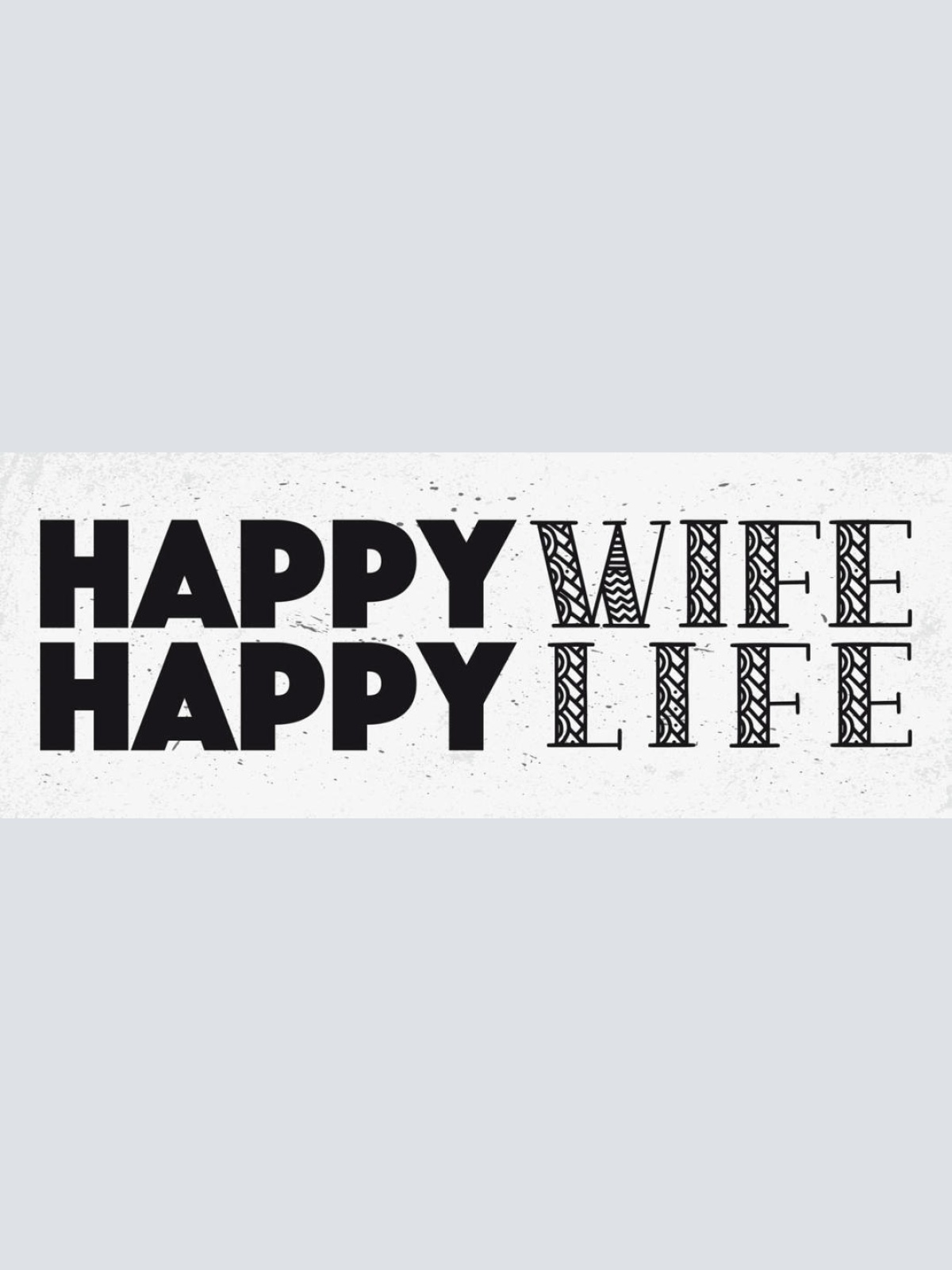 Schild Happy Wife Happy Life Ehe Frau Leben Glücklich Froh 27x10 Blech od.Holz