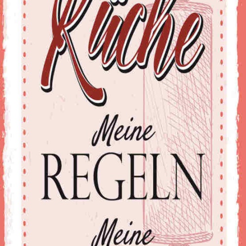 Schild Meine Küche Meine Regeln Meine Gesetze Kochen Koch 27x10 Blech od.Holz