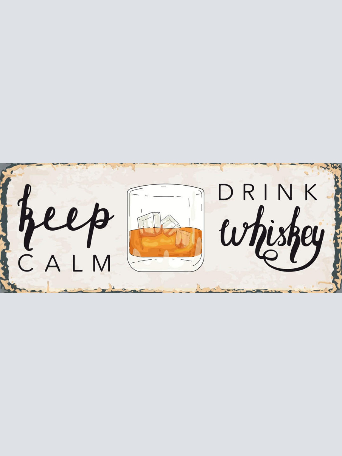 Schild Keep Calm Drink Whiskey Whisky Trinken Alkohol Ruhig 27x10 Blech od.Holz