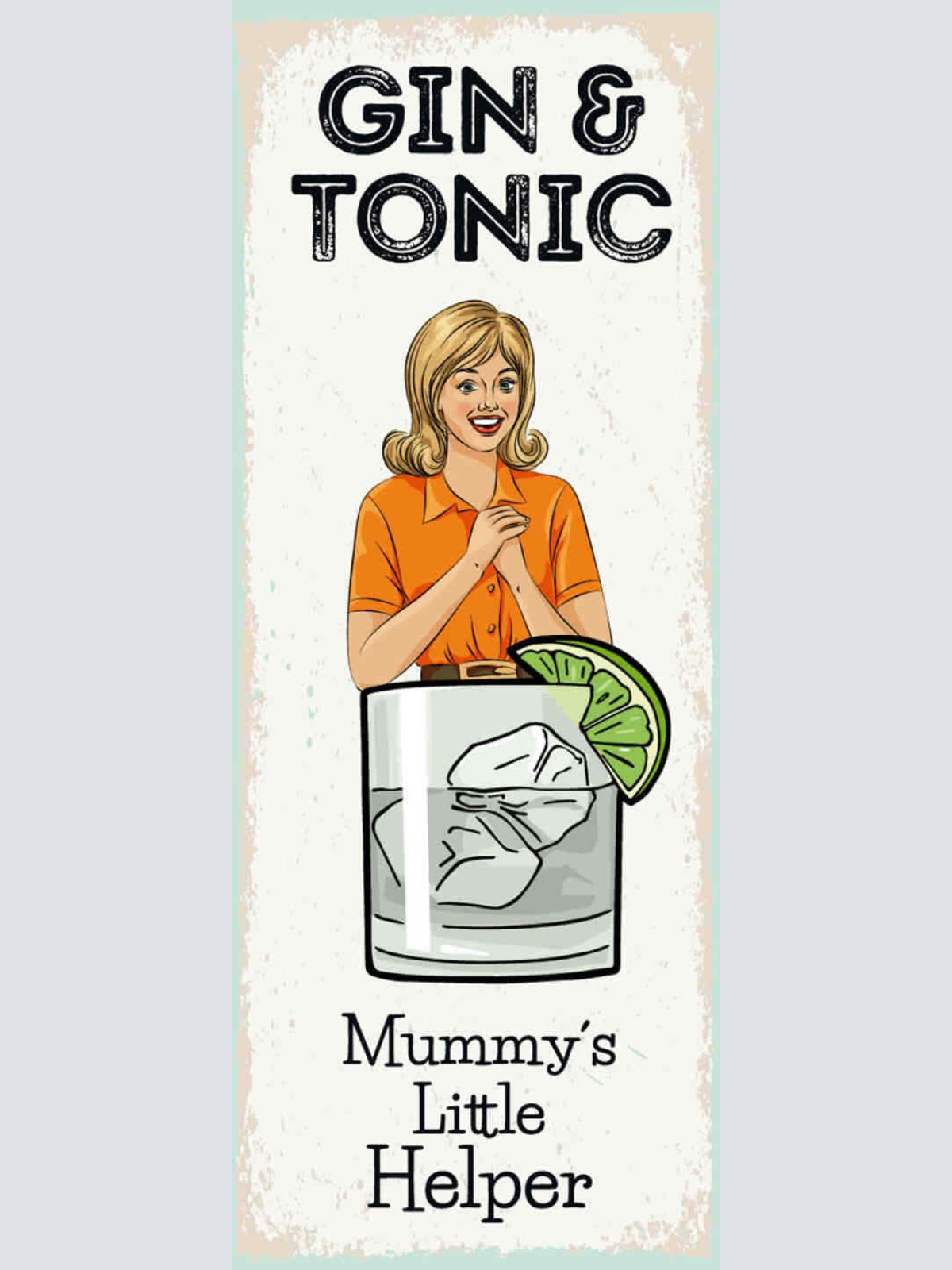 Schild Gin & Tonic Mummy's Little Helper Mama Alkohol Helfer 27x10 Blech od.Holz