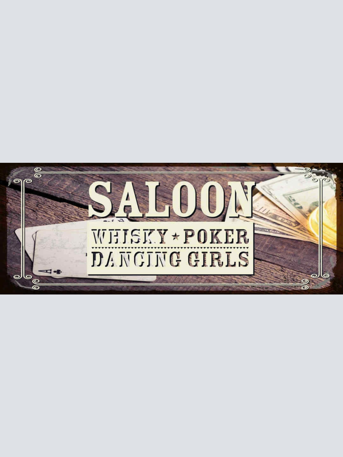 Schild Saloon Whisky Poker Dancing Girls Whiskey Bar Alkohol 27x10 Blech od.Holz