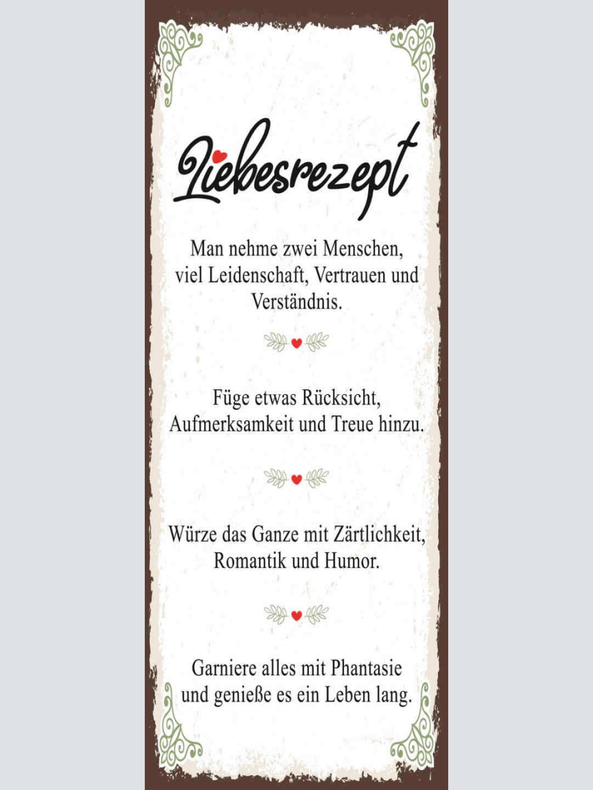 Schild Liebesrezept 2 Menschen Leidenschaft Vertrauen Liebe 27x10 Blech od.Holz