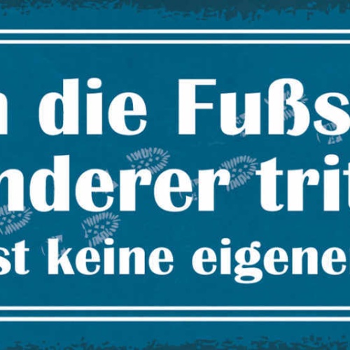 Schild Wer In Die Fußstapfen Anderer Tritt Hinterlässt Keine Eigenen Spuren