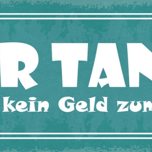 Schild Wer Tanzt Hat Bloß Kein Geld Zum Saufen Alkohol Bier 27x10 Blech od.Holz