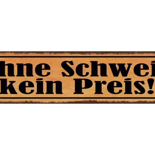 Schild Ohne Schweiß Kein Preis Fleiß Arbeit Training 46 x 10 Blech od. Holz