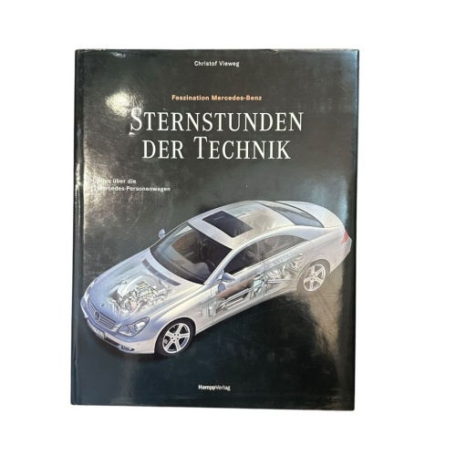 Sternstunden der Technik: Alles über die Mercedes-Personenwagen Vieweg, Christof