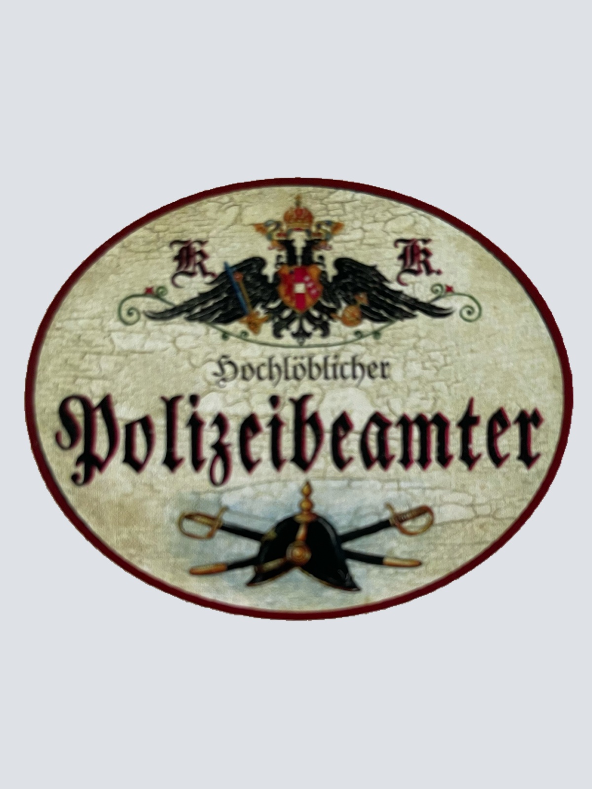 KuK Nostalgie Holzschild Hochlöblicher Polizeibeamter Polizist Polizei Schild