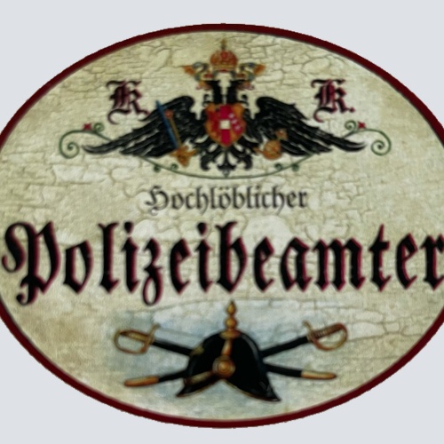 KuK Nostalgie Holzschild Hochlöblicher Polizeibeamter Polizist Polizei Schild