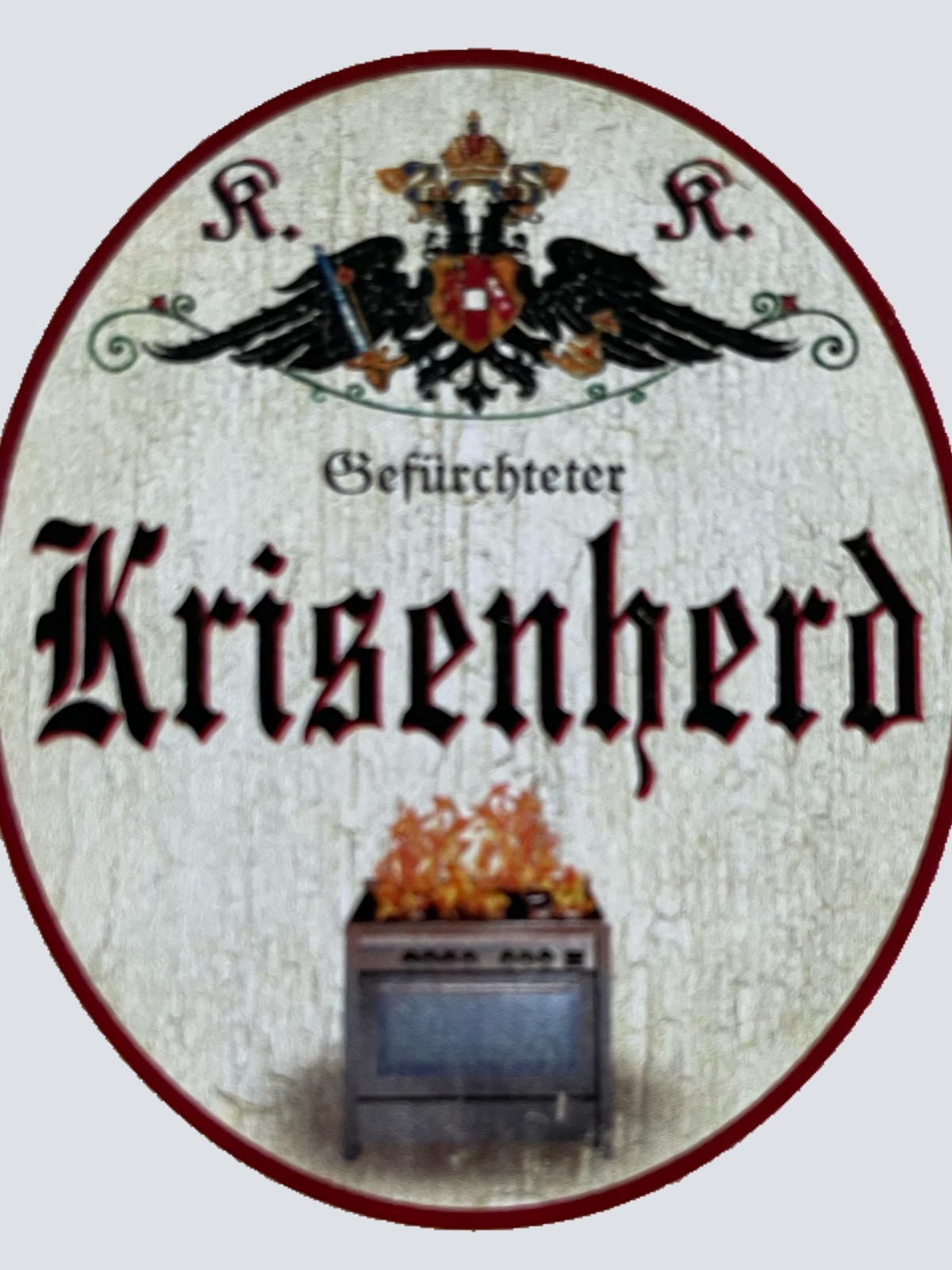 KuK Nostalgie Holzschild Gefürchteter Krisenherd Küche Kochen Herd Schild