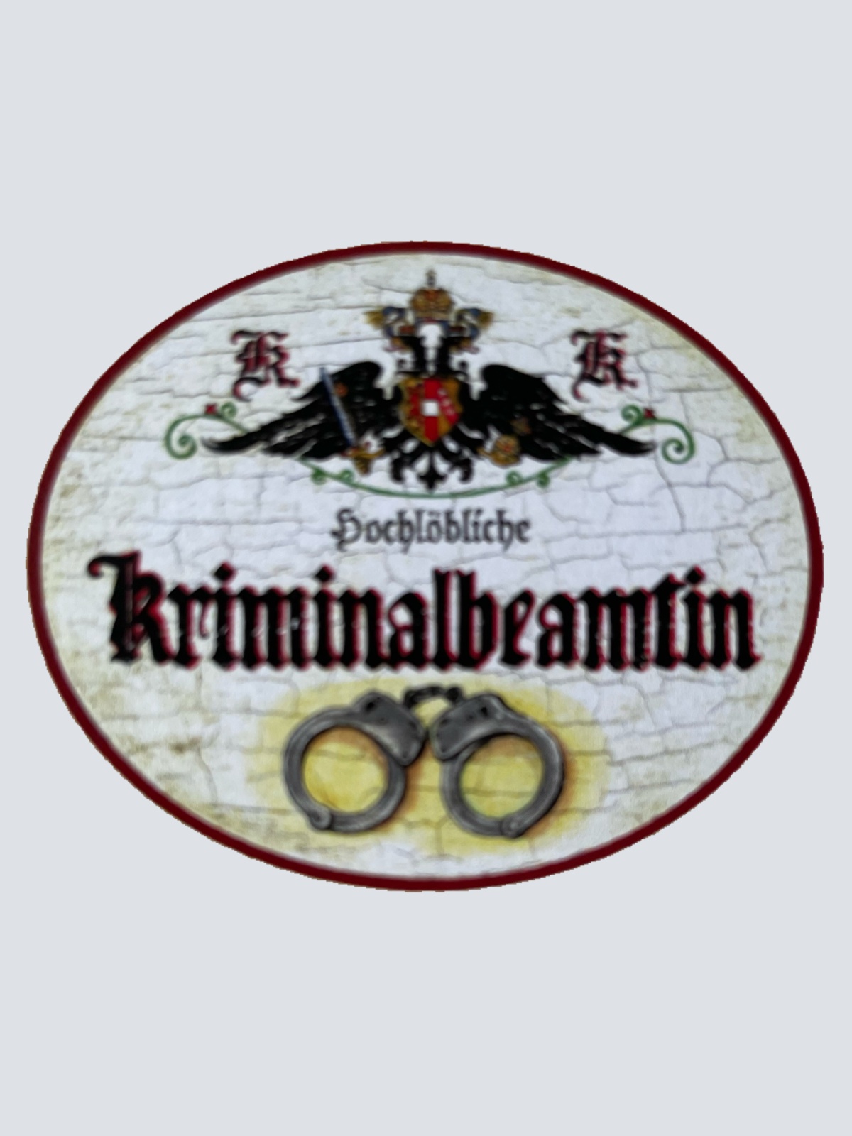 KuK Nostalgie Holzschild Hochlöbliche Kriminalbeamtin Kriminalpolizei Schild