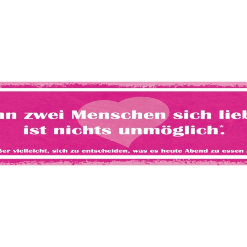 Schild Wenn 2 Menschen Sich Lieben Nichts Unmöglich Außer Entscheiden Abendessen