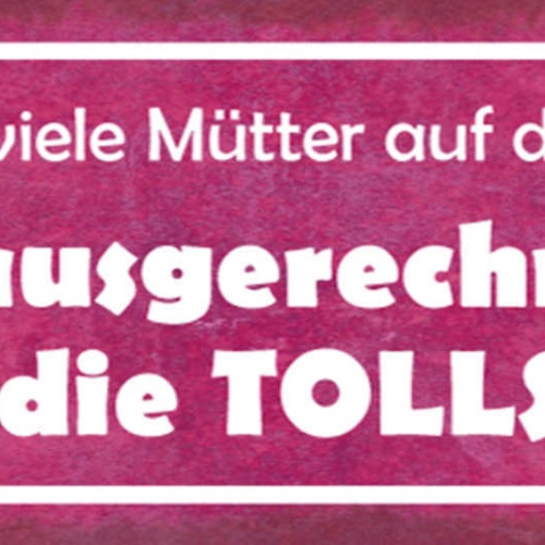 Schild Es Gibt So Viele Mütter Auf Der Welt Ausgerechnet Ich Hab Die Tollste