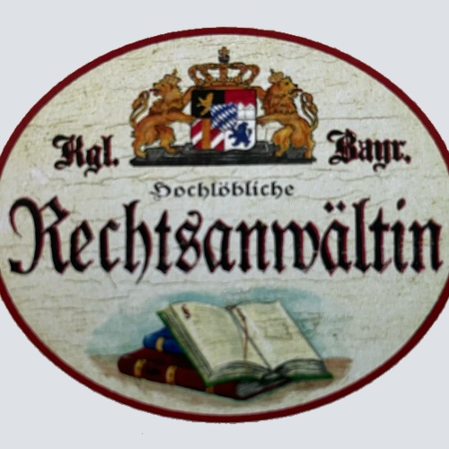 Nostalgie Holz Schild Bayern Königlich Bayerische Hochlöbliche Rechtsanwältin